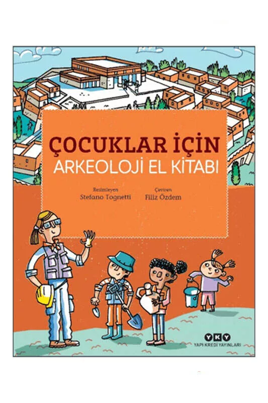 Yapı Kredi Yayınları Çocuklar İçin Arkeoloji El Kitabı