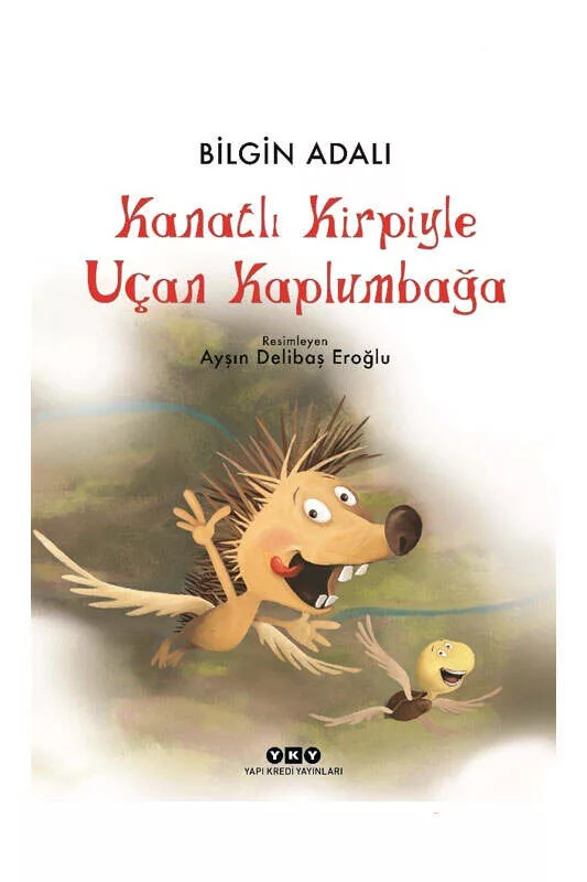 Yapı Kredi Yayınları Kanatlı Kirpiyle Uçan Kaplumbağa