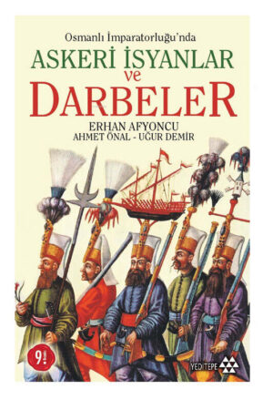 Yeditepe Yayınevi Osmanlı İmparatorluğunda Askeri İsyanlar ve Darbeler