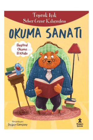 Doğan Çocuk Okuma Sanatı - Eleştirel Okuma El Kitabı