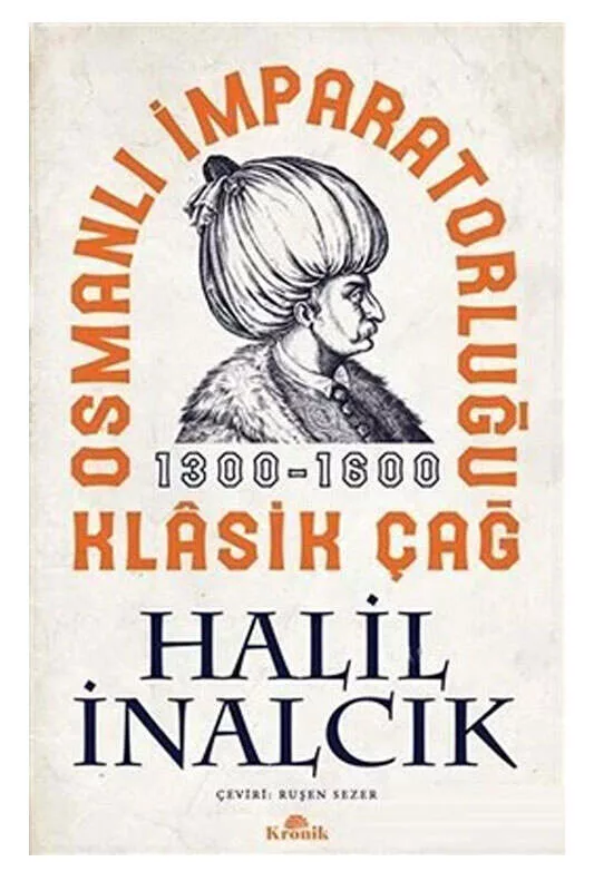 Kronik Kitap Osmanlı İmparatorluğu Klasik Çağ 1300-1600
